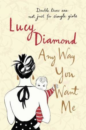 Any Way You Want Me by Lucy Diamond