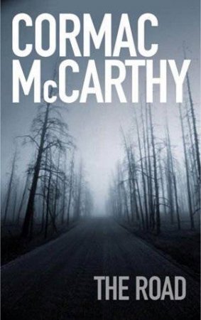 The Road by Cormac McCarthy