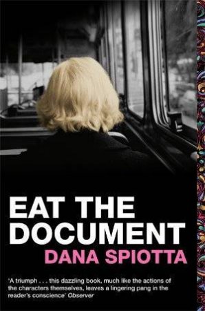 Eat The Document by Dana Spiotta