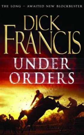 Under Orders by Dick Francis