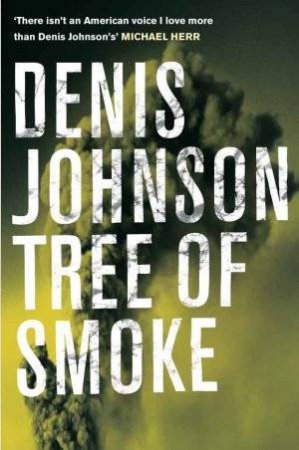 Tree of Smoke by Denis Johnson