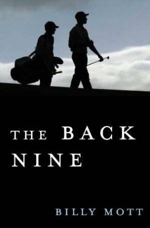 The Back Nine by Billy Mott