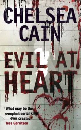 Evil at Heart by Chelsea Cain