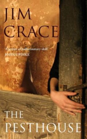 The Pesthouse by Jim Crace