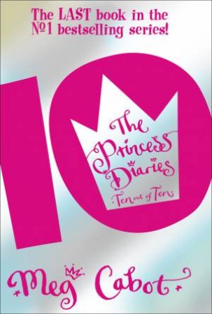 Princess Diaries: Ten Out of Ten by Meg Cabot