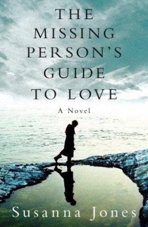 The Missing Person's Guide to Love by Susannah Jones