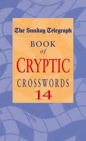 Sunday Telegraph Cryptic Crosswords 14 by Group Limited Telegraph