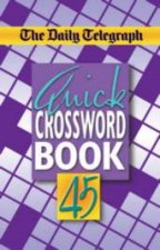 Daily Telegraph Quick Crossword Book 45