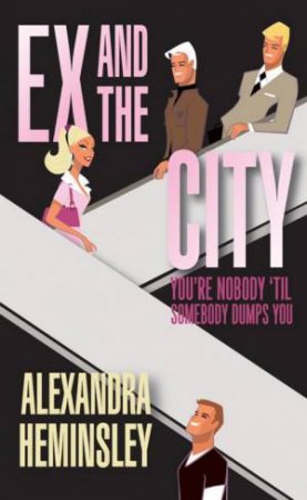 Ex and the City by Alex Heminsley