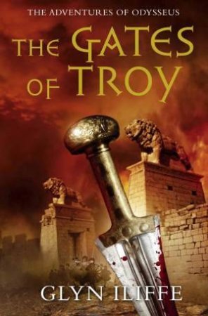 The Gates of Troy by Glyn Iliffe