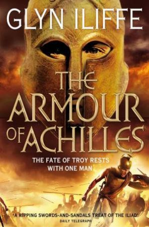 The Armour of Achilles by Glyn Iliffe