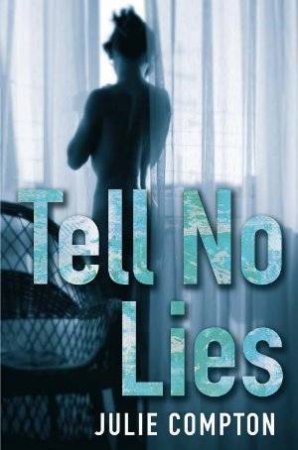 Tell No Lies by Julie Compton