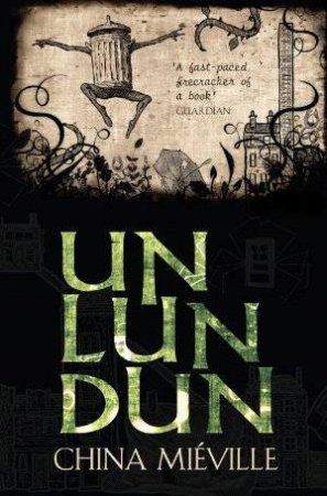 Un Lun Dun by China Mieville