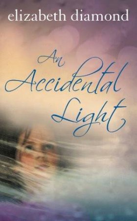 Accidental Light, An by Elizabeth Diamond