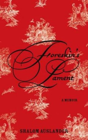 Foreskin's Lament by Shalom Auslander