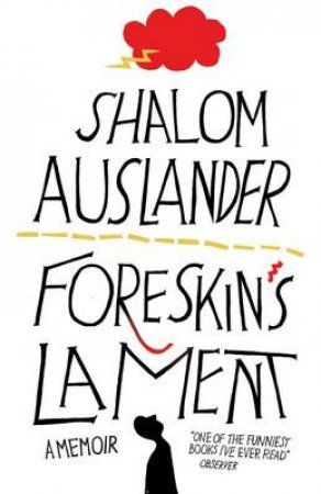 Foreskin's Lament by Shalom Auslander