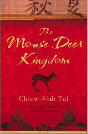 The Mouse Deer Kingdom by Chiew-Siah Tei