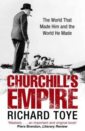 Churchill's Empire by Richard Toye