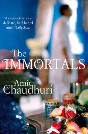 Immortals by Amit Chaudhuri