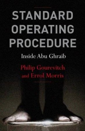 Standard Operating Procedure by Philip Gourevitch