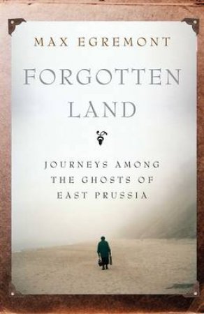 Forgotten Land by Max Egremont