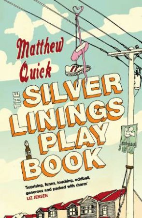 Silver Linings Playbook by Matthew Quick