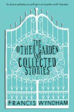 The Other Garden and Collected Stories