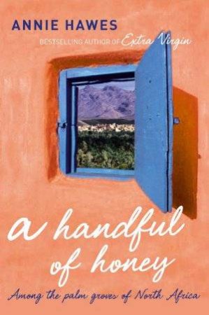 A Handful Of Honey by Annie Hawes