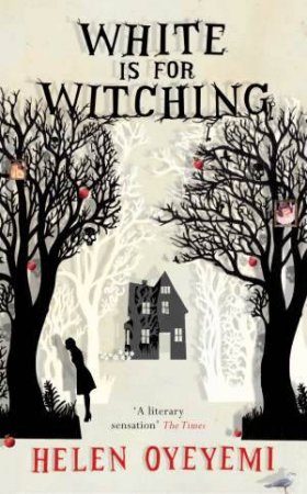 White is for Witching by Helen Oyeyemi