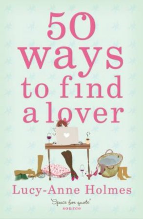 50 Ways to Find a Lover by Lucy-Anne Holmes