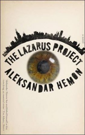 The Lazarus Project by Aleksandar Hemon