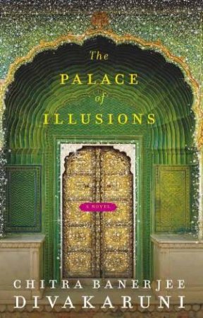 The Palace of Illusions by Chitra Divakaruni