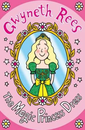 The Magic Princess Dress by Gwyneth Rees