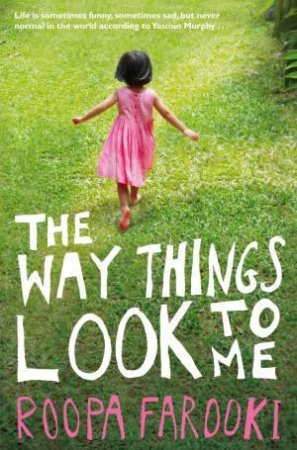 The Ways Things Look to Me by Roopa Farooki