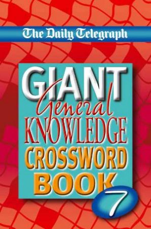 Giant General Knowledge Crossword 7 by Group Limited Telegraph