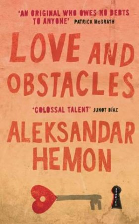 Love and Obstacles by Aleksandar Hemon