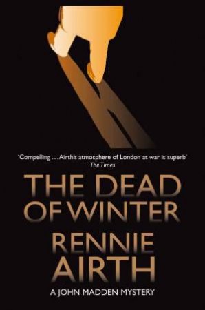 Dead of Winter by Rennie Airth