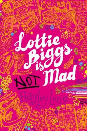 Lottie Biggs is (Not) Mad by Hayley Long