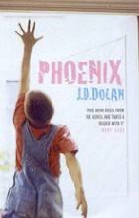 Phoenix by J D Dolan