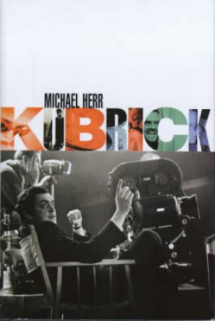 Kubrick by Michael Herr