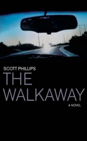 The Walkaway by Scott Phillips