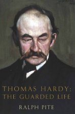 Thomas Hardy The Guarded Life