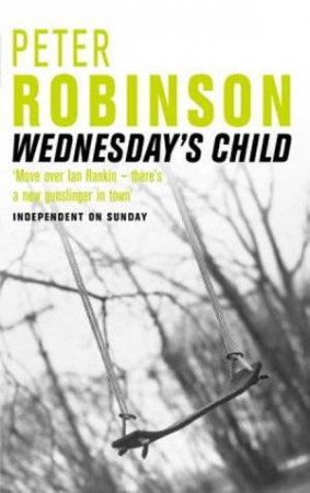 An Inspector Banks Mystery: Wednesday's Child by Peter Robinson