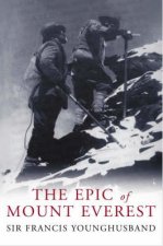 The Epic Of Mount Everest