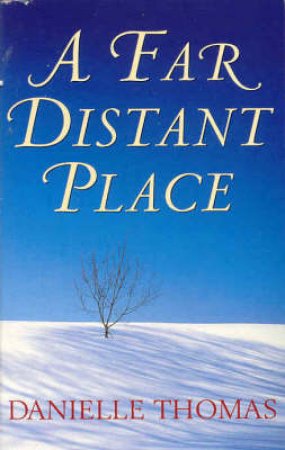 A Far Distant Place by Danielle Thomas