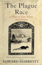 The Plague Race A Tale Of Fear Science And Heroism