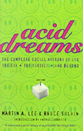 Acid Dreams by Martin A Lees