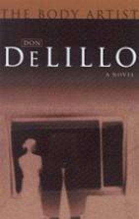 The Body Artist by Don DeLillo