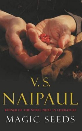 Magic Seeds by V S Naipaul