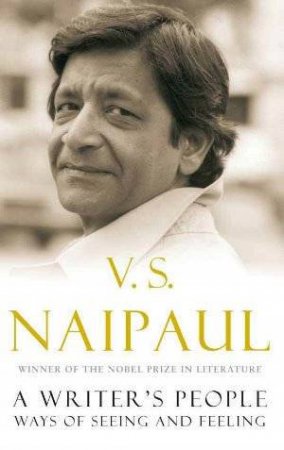 A Writer's People by V S Naipaul